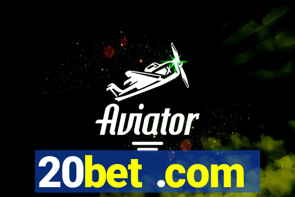 20bet .com